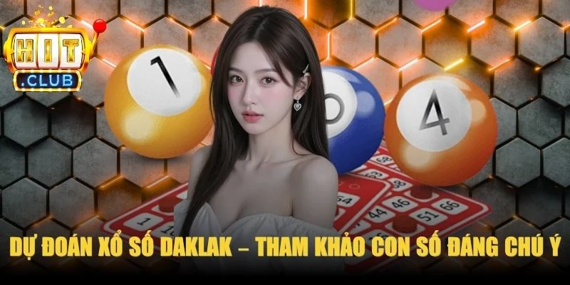 Dự Đoán Xổ Số Daklak