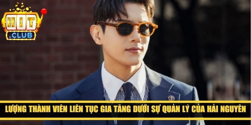 Lượng thành viên liên tục gia tăng dưới sự quản lý của Hải Nguyên