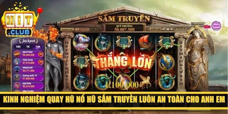 Kinh nghiệm quay hũ nổ hũ sấm truyền luôn an toàn cho anh em