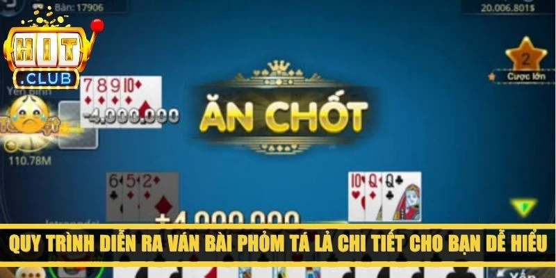 Quy trình diễn ra ván bài phỏm tá lả chi tiết cho bạn dễ hiểu